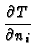 $\displaystyle {\frac{\partial T}{\partial n_{i}}}$