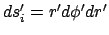 $ds_i^{\prime}= r'd\phi^{\prime} dr'$