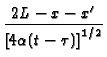 $\displaystyle {\frac{2L-x-x^{\prime }}{\left[ 4\alpha (t-\tau )
\right] ^{1/2}}}$