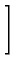 $\displaystyle \left.\vphantom{ \frac{x+x^{\prime }}{\left[ 4\alpha (t-\tau )%
\right] ^{1/2}}+\frac{h_{1}}{k}\left[ \alpha (t-\tau )\right] ^{1/2}}\right]$