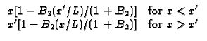 $\displaystyle \begin{array}{cc}
x[1-B_{2}(x^{\prime }/L)/(1+B_{2})] & \text{for...
... \\ 
x^{\prime }[1-B_{2}(x/L)/(1+B_{2})] & \text{for }x>x^{\prime }
\end{array}$