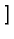 $\displaystyle \left.\vphantom{ Qe^{2mL}-m^{2}L^{2}+B_{1}mL+B_{2}mL-B_{1}B_{2}}\right]$