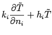 $\displaystyle k_i \frac{\partial \tilde{T}}{\partial n_i} + h_i \tilde{T}$