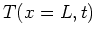 $\displaystyle T(x=L,t)$