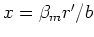 $x=\beta _{m}r^{\prime }/b $