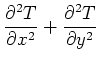 $\displaystyle \frac{\partial ^{2}T}{\partial x^{2}}+\frac{\partial ^{2}T}{\partial y^{2}}$