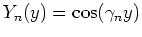 $Y_n(y) = \cos(\gamma_n y)$