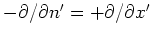 $-\partial / \partial n^{\prime} = + \partial / \partial x^{\prime} $