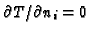 $\partial T/ \partial n_i = 0$