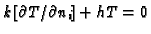 $k[\partial T/ \partial n_i ] + h T = 0$