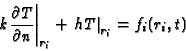 \begin{displaymath}\left. k\frac{\partial T}{\partial n}\right\vert _{r_{i}}+\left. hT\right\vert
_{r_{i}}=f_{i}(r_{i},t) \nonumber
\end{displaymath}