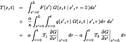 \begin{eqnarray*}
T(x,t) &=& \int^L_{x^{\prime}=0} F(x^{\prime}) \; G(x,t\,\left...
...tial x^{\prime} }
\right\vert _{x^{\prime}=L} d \tau \nonumber
\end{eqnarray*}