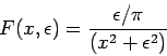 \begin{displaymath}
F(x,\epsilon )=\frac{\epsilon /\pi }{(x^{2}+\epsilon ^{2})}
\end{displaymath}